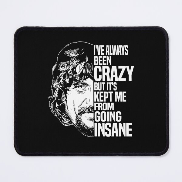 Item preview, I've Always Been Crazy But It's Kept Me From Going Insane designed and sold by nojany.