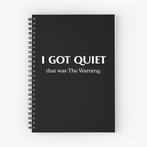 Item preview, I Got Quiet that was The Warning Funny Sarcastic Saying Mood  designed and sold by ZACK ART.