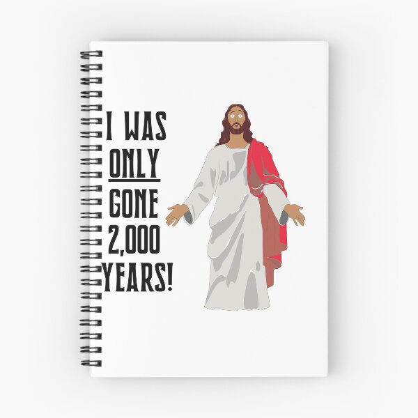 Item preview, Jesus I Was Only Gone 2,000 Years designed and sold by All in Good Fun.