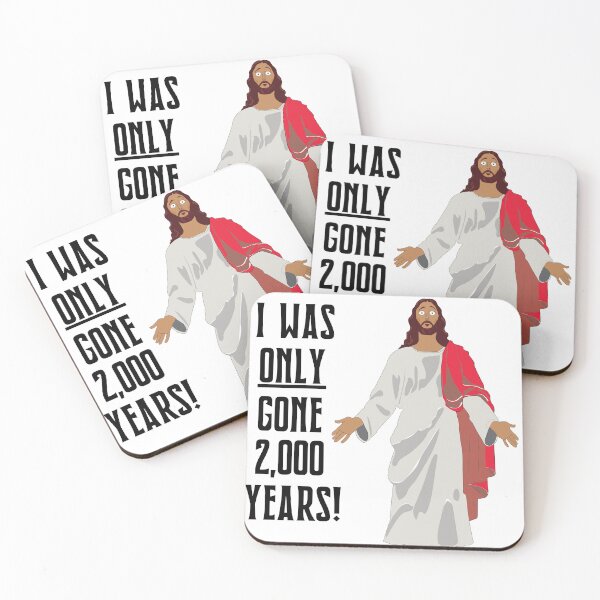 Item preview, Jesus I Was Only Gone 2,000 Years designed and sold by All in Good Fun.