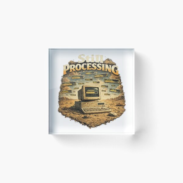 Item preview, Still Processing – Retro Computer Y2K Tech Humor designed and sold by NarpLTD.