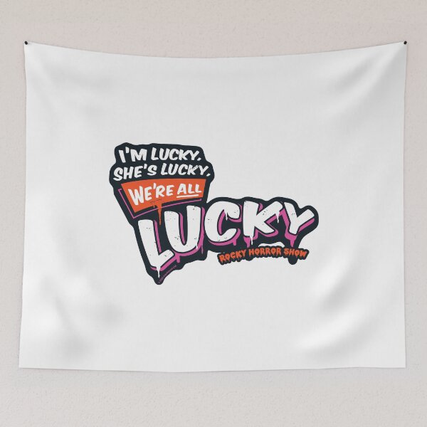 Item preview, Rocky Horror Show We're All Lucky Magenta Quote designed and sold by All-And-Every.