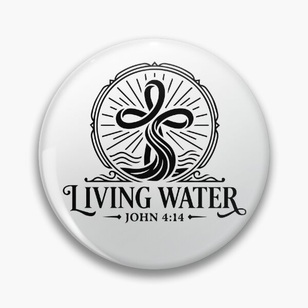 Item preview, Living Water Christian | John 4:14 Badge  designed and sold by stylishdzign.