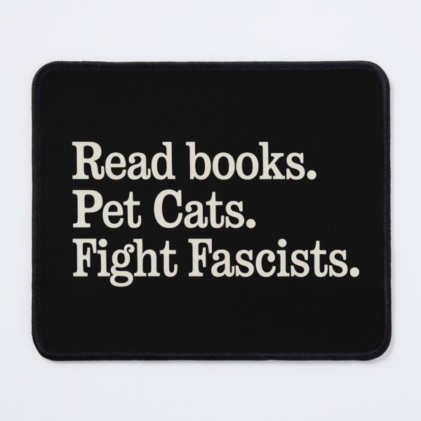 Item preview, Read Books Pet Cats Fight Fascists Funny Saying Quote designed and sold by ZACK ART.