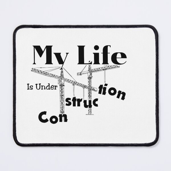 Item preview, My life is a construction site – Funny sarcastic sayings designed and sold by Hamdy est 1985.