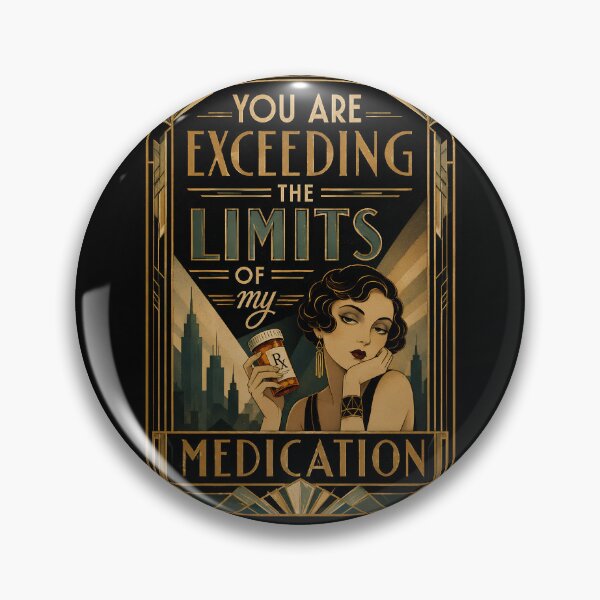 Item preview, You Are Exceeding The Limits Of My Medication: Funny Sarcastic T shirts For single designed and sold by OlaZ12.