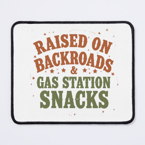 Item preview, Raised on Backroads and Gas Station Snacks designed and sold by Oddifys.