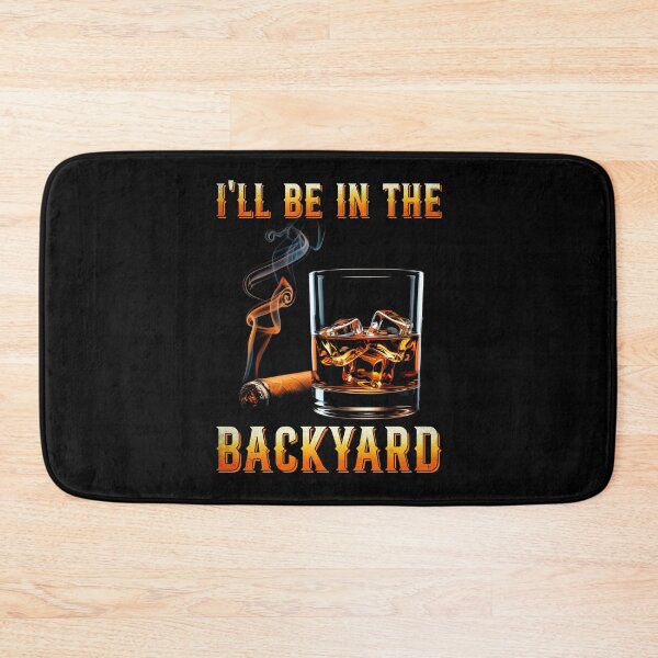 Item preview, I'll Be In The Backyard Retro Bourbon and Cigar Lover designed and sold by nosu-art-pod.