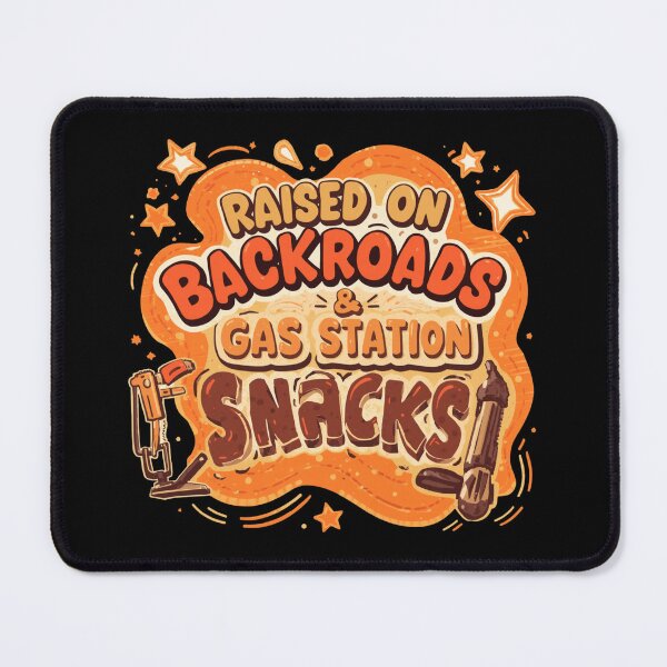Item preview, Raised on Backroads and Gas Station Snacks designed and sold by Oddifys.