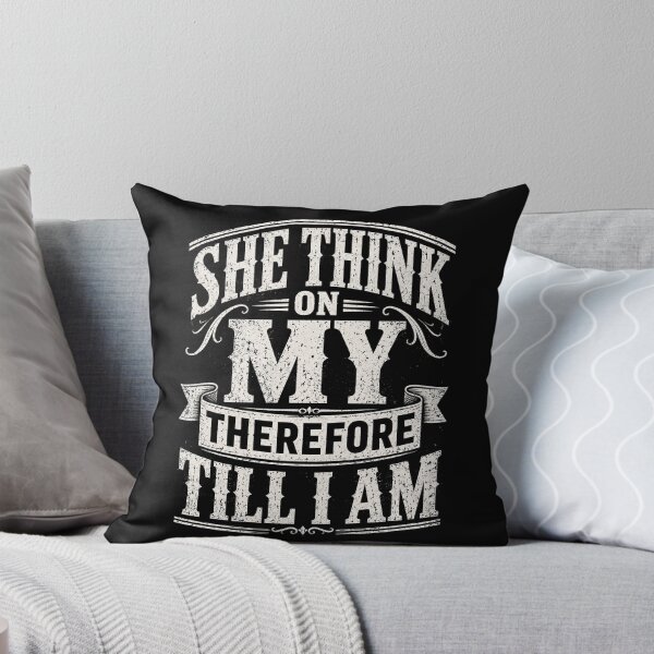 Item preview, She Think On My Therefore Till I Am Funny Sarcastic Typography T-Shirt designed and sold by ArcaneArtistry.