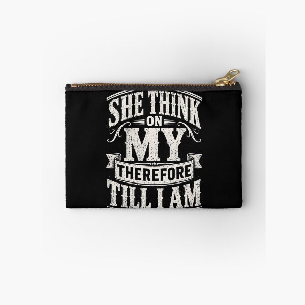 Item preview, She Think On My Therefore Till I Am Funny Sarcastic Typography T-Shirt designed and sold by ArcaneArtistry.