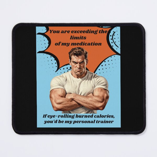 Item preview, You Are Exceeding The Limits Of My Medication: Funny Sarcastic T shirts For Everyone designed and sold by OlaZ12.