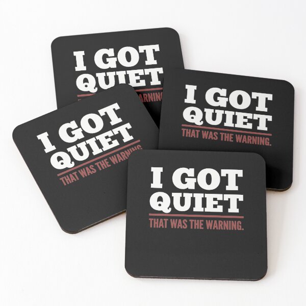 Item preview, I Got Quiet that was The Warning Funny Sarcastic Mood designed and sold by clothesy7.