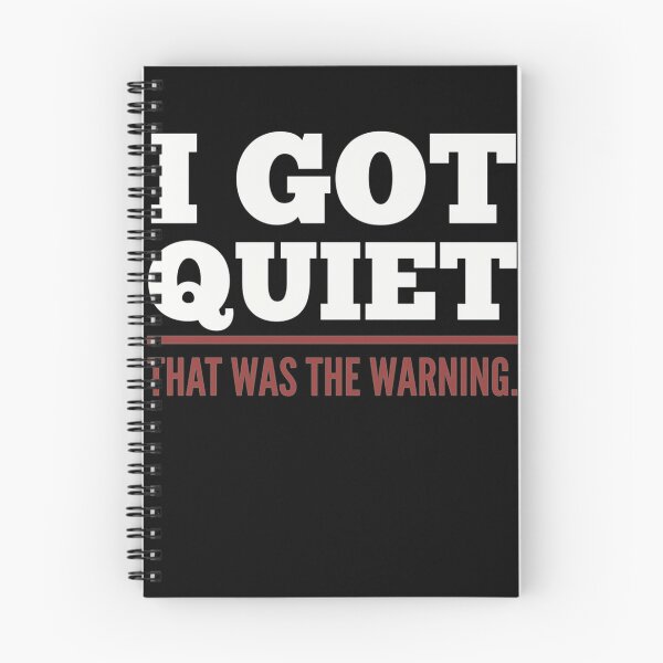 Item preview, I Got Quiet that was The Warning Funny Sarcastic Mood designed and sold by clothesy7.