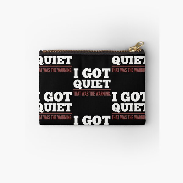 Item preview, I Got Quiet that was The Warning Funny Sarcastic Mood designed and sold by clothesy7.