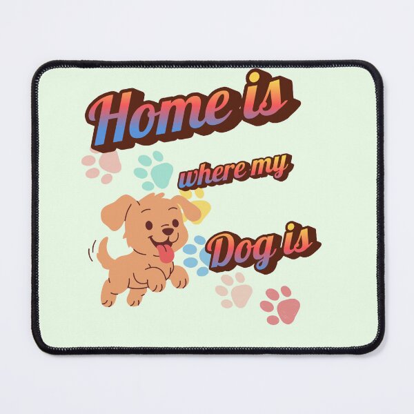 Item preview, Home Is Where My Dog Is- Cute Puppy Cartoon designed and sold by WRParadise.