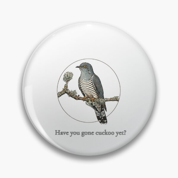 Item preview, Have You Gone Cuckoo Yet? Funny Common Cuckoo Birdwatching Pun designed and sold by Neurospicy Trolls.