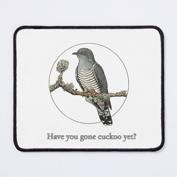 Item preview, Have You Gone Cuckoo Yet? Funny Common Cuckoo Birdwatching Pun designed and sold by Neurospicy Trolls.