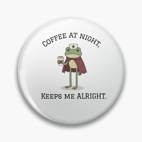 Item preview, coffe at night keeps me alright | Nurse t-shirt | frog design designed and sold by Ivleaguetees.