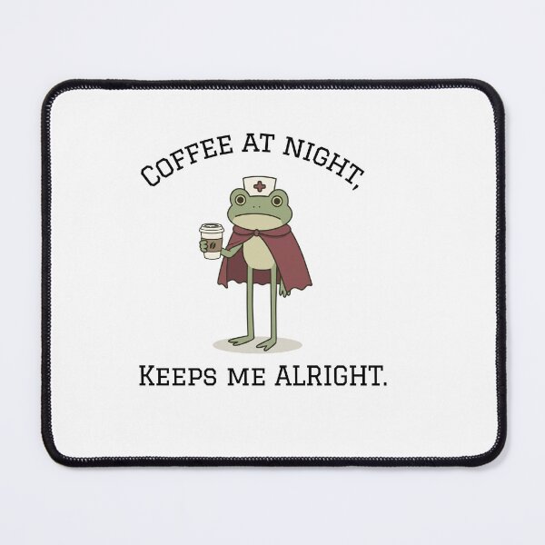 Item preview, coffe at night keeps me alright | Nurse t-shirt | frog design designed and sold by Ivleaguetees.