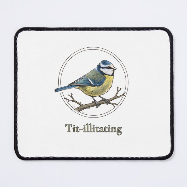 Item preview, Tit-illitating Funny Blue Tit Bird Pun - Birdwatching Pun designed and sold by Neurospicy Trolls.