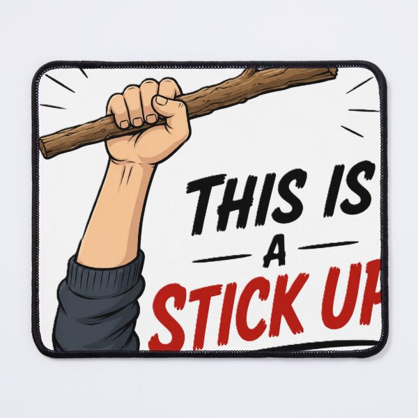 Item preview, This Is A Stick Up Funny Pun Dad Joke designed and sold by Drawn-Measured.