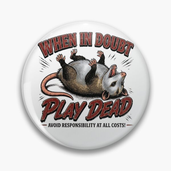 Item preview, When In Doubt Play Dead Opossum Humor designed and sold by Nano-Threads.