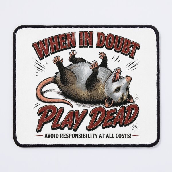 Item preview, When In Doubt Play Dead Opossum Humor designed and sold by Nano-Threads.