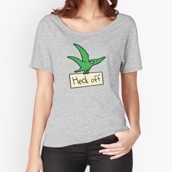 Heck Off (Pterodactyl) Relaxed Fit T-Shirt