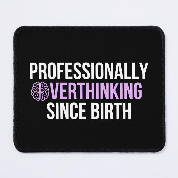 Item preview, Professionally Overthinking Since Birth Funny Anxiety T-Shirt Mental Health Humor Gift designed and sold by TongTang.