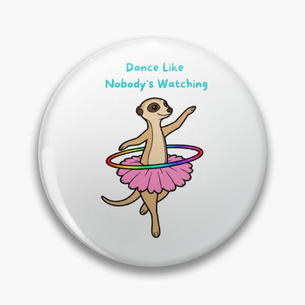 Item preview, Dance Like Nobody's Watching | Cute Meerkat Ballerina designed and sold by BCapybara.