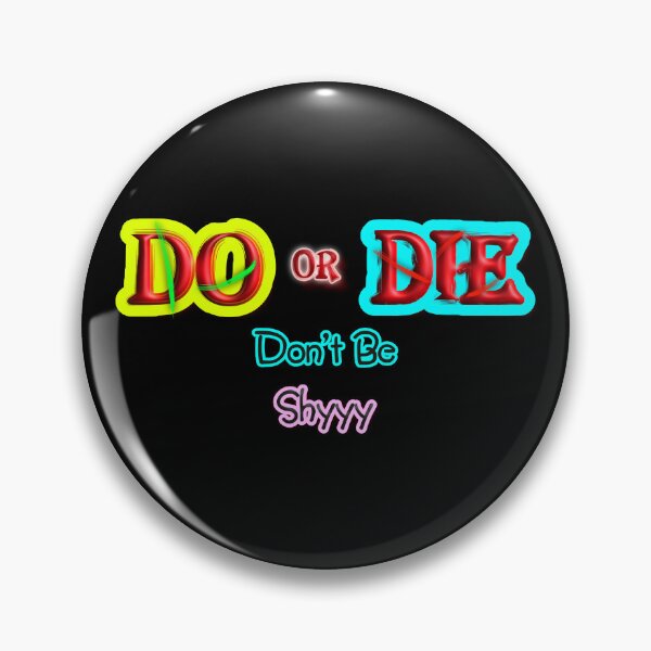 Item preview, Do or Die Don't Be Shy Motivational Typography Design designed and sold by T2T-ees.