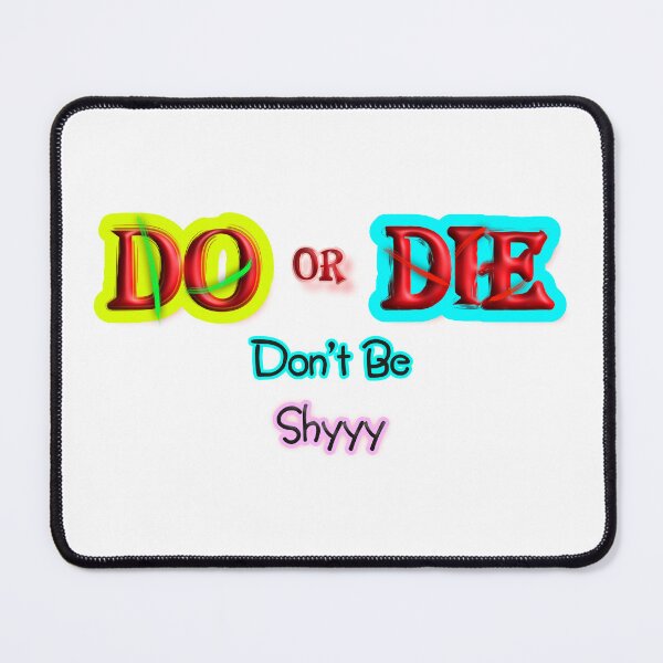 Item preview, Do or Die Don't Be Shy Motivational Typography Design designed and sold by T2T-ees.