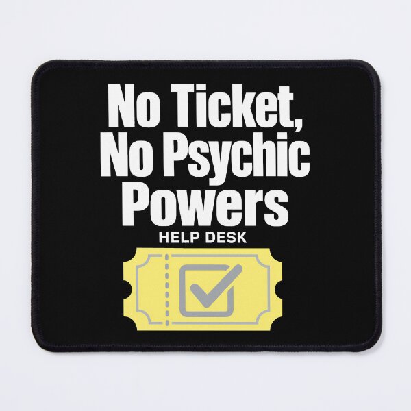 Artikelvorschau, Help Desk Humor: No Ticket entworfen und verkauft von pirminio.