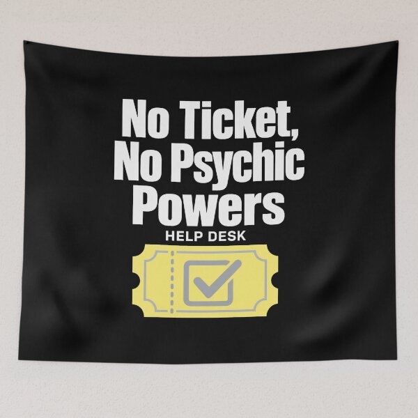 Item preview, Help Desk Humor: No Ticket designed and sold by pirminio.