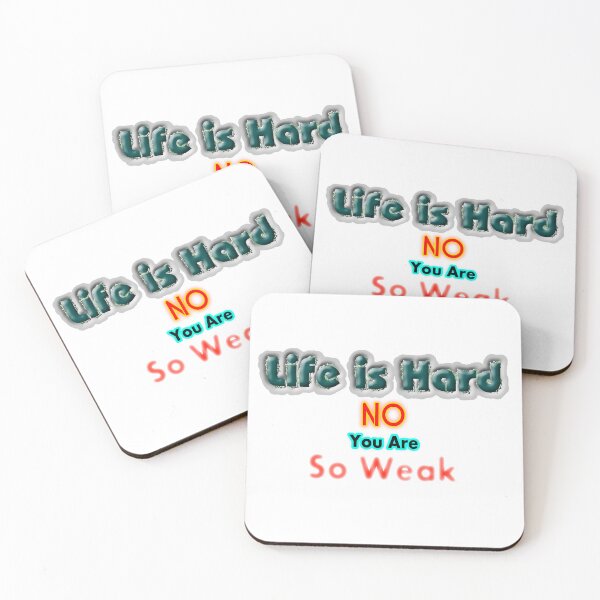 Item preview, Life is Hard, No You are So Weak designed and sold by T2T-ees.