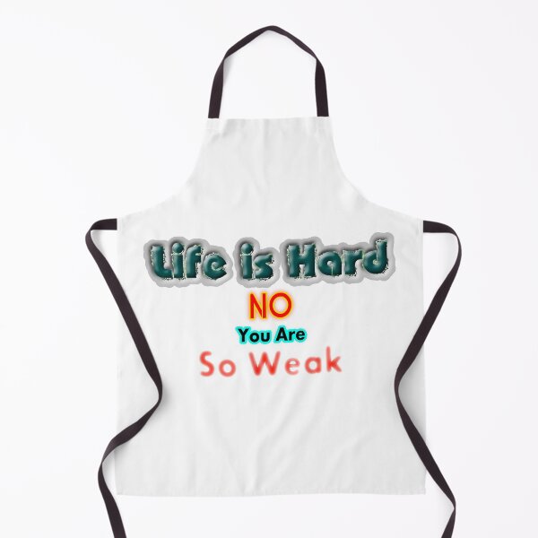 Item preview, Life is Hard, No You are So Weak designed and sold by T2T-ees.
