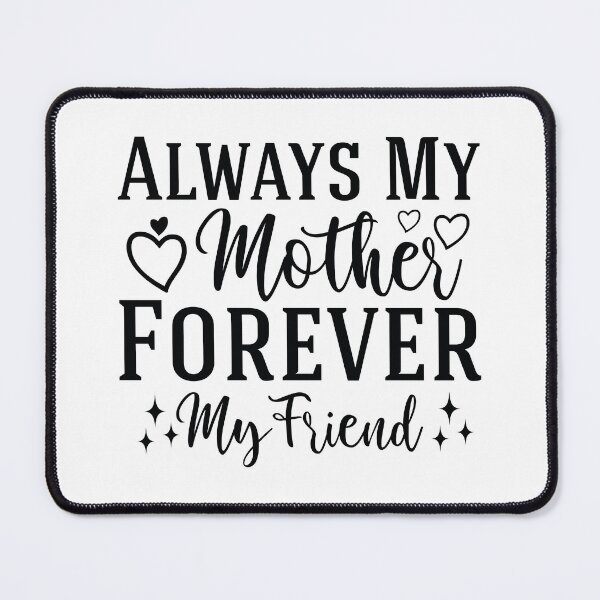 Item preview, Always My Mother Forever My Friend - Mom Quotes Retro Vintage Aesthetic Cute Motherhood Gift designed and sold by FuzionRaptor.