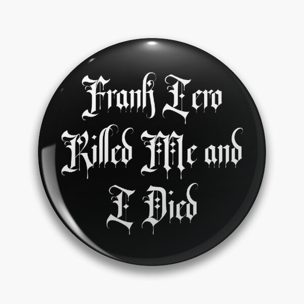 Item preview, Frank Iero KILLED Me! designed and sold by whatpetewants.