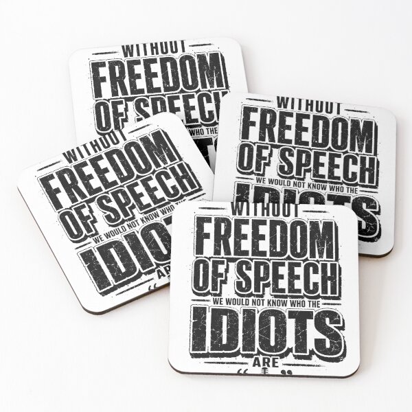 Item preview, Without Freedom of Speech We Would Not Know Who the Idiots Are, Freedom Of Speech Quote, Political Humor, Satirical Saying, Free Speech Graphic designed and sold by Teeture.