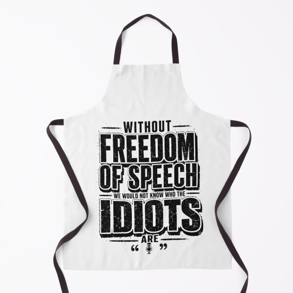 Item preview, Without Freedom of Speech We Would Not Know Who the Idiots Are, Freedom Of Speech Quote, Political Humor, Satirical Saying, Free Speech Graphic designed and sold by Teeture.