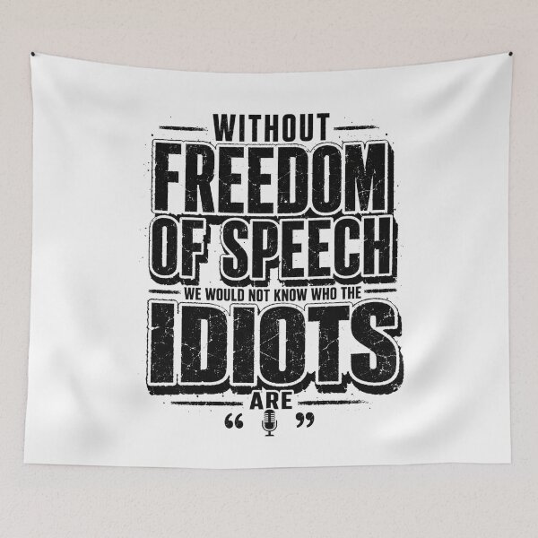 Item preview, Without Freedom of Speech We Would Not Know Who the Idiots Are, Freedom Of Speech Quote, Political Humor, Satirical Saying, Free Speech Graphic designed and sold by Teeture.
