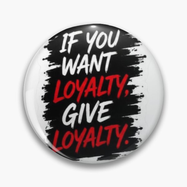 Item preview, If You Want Loyalty Give Loyalty - Bold Motivational Quote Sticker designed and sold by Scro-Ciob-Shop.