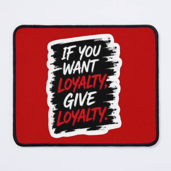 Item preview, If You Want Loyalty Give Loyalty - Bold Motivational Quote Sticker designed and sold by Scro-Ciob-Shop.