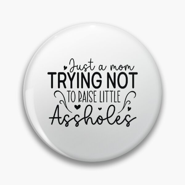 Item preview, Just A Mom Trying Not To Raise Little Assholes - Funny Mom Quotes Retro Vintage Aesthetic Gift designed and sold by FuzionRaptor.