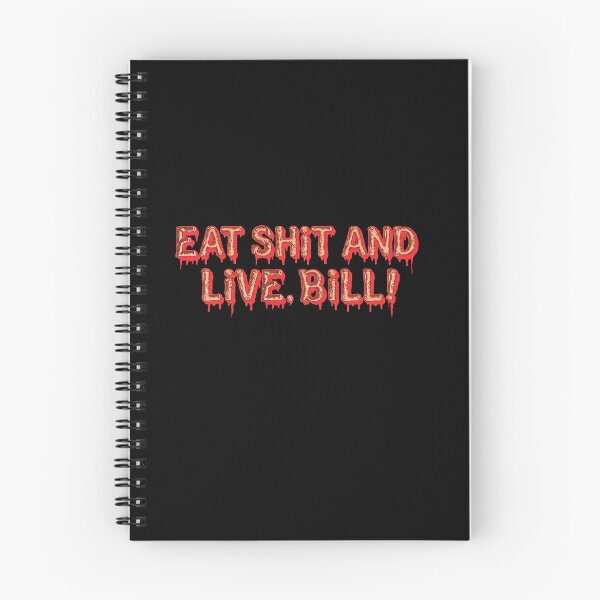 Item preview, Eat sh*t and live, Bill! logo designed and sold by Betamax-Babylon.