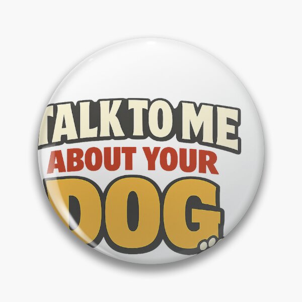 Item preview, Talk To Me About Your Dog Funny Dog Lover designed and sold by eignvalue.