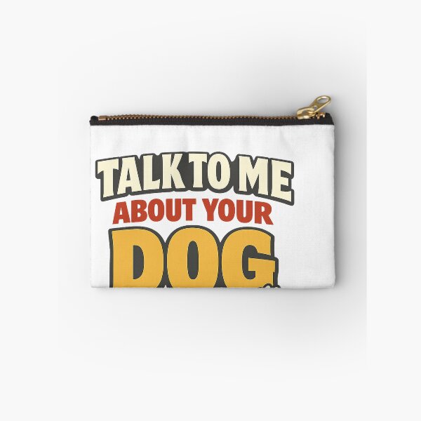 Item preview, Talk To Me About Your Dog Funny Dog Lover designed and sold by eignvalue.