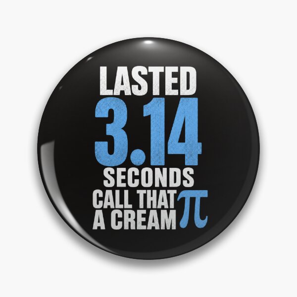 Item preview, Lasted 3.14 Seconds Call That A Cream Pi Funny Math Pun, Nerd Humor, Geek Joke, Pi Day Meme, Science Humor designed and sold by Teeture.