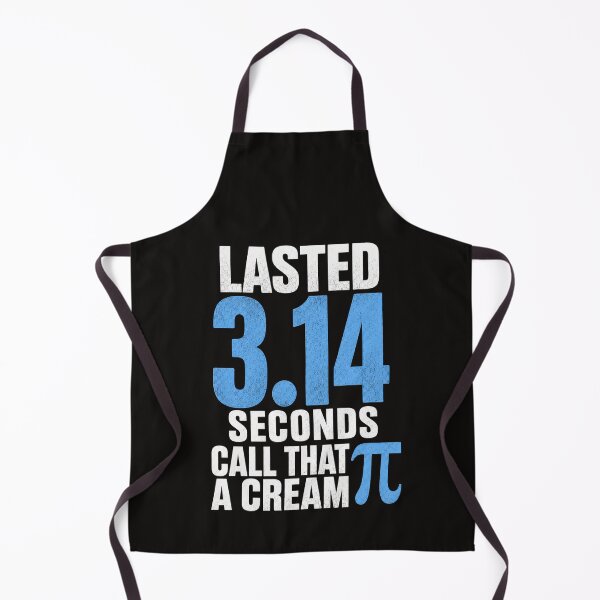 Item preview, Lasted 3.14 Seconds Call That A Cream Pi Funny Math Pun, Nerd Humor, Geek Joke, Pi Day Meme, Science Humor designed and sold by Teeture.